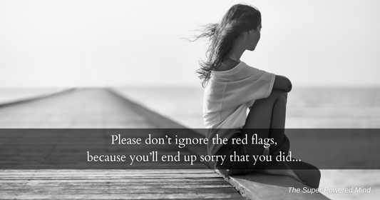 Please don't ignore the red flags…