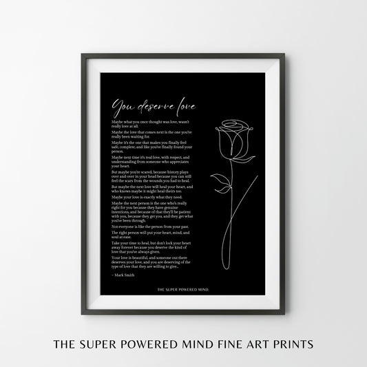You Deserve Love (Black) Wall Art Print