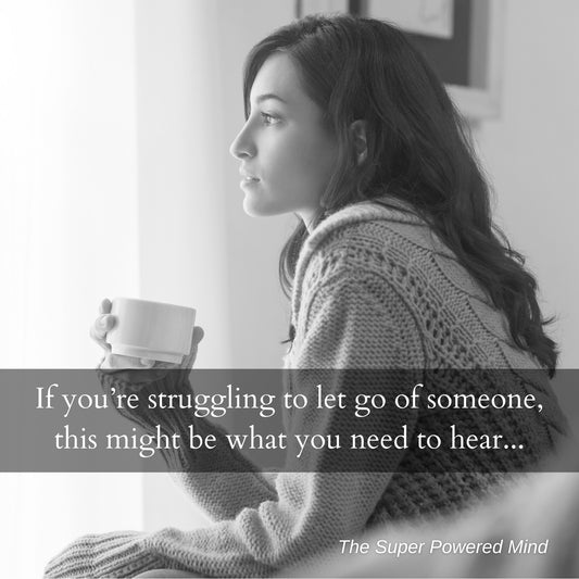 If you're struggling to let go, this might be what you need to hear...
