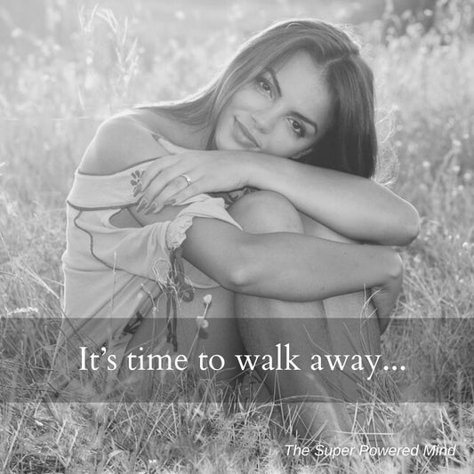 It's time to walk away...