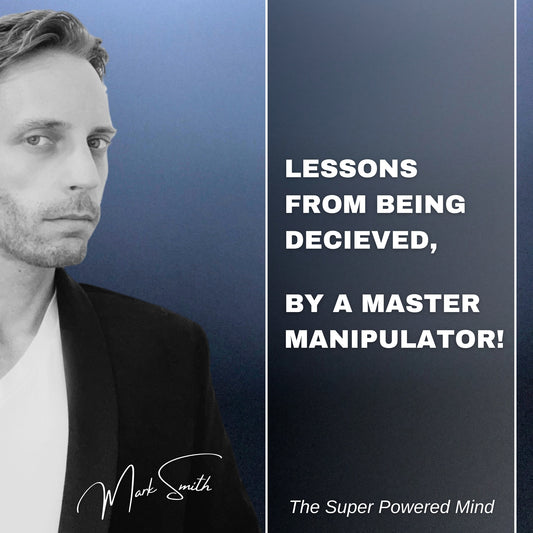 Lessons from being deceieved by a master manipulator...