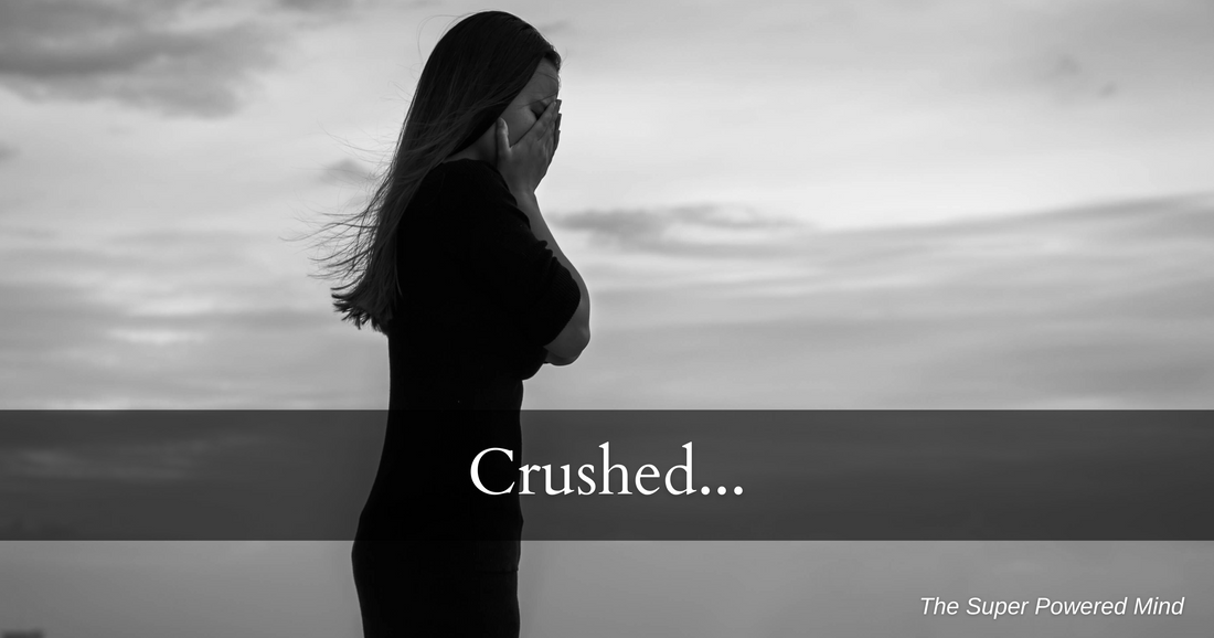 Crushed...