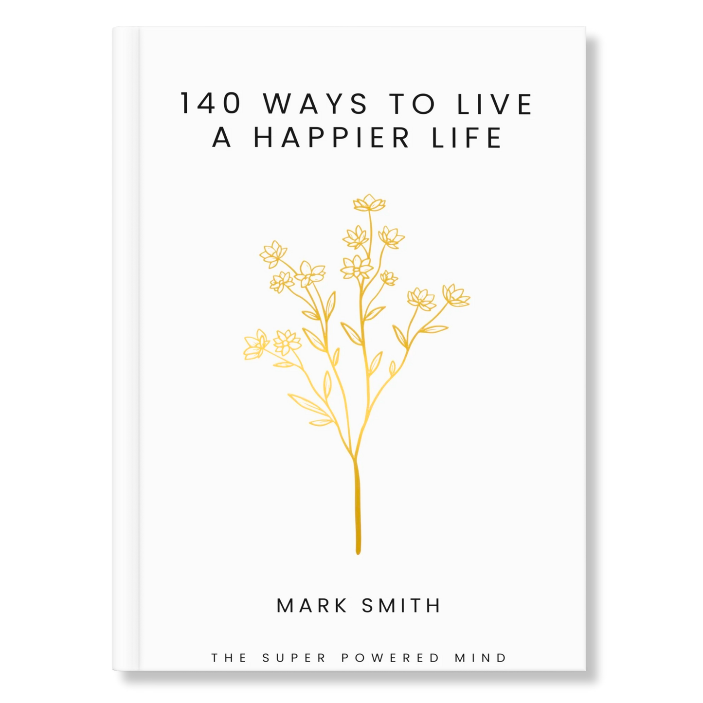 140 Ways To Live A Happier Life - eBook (Digital Download)