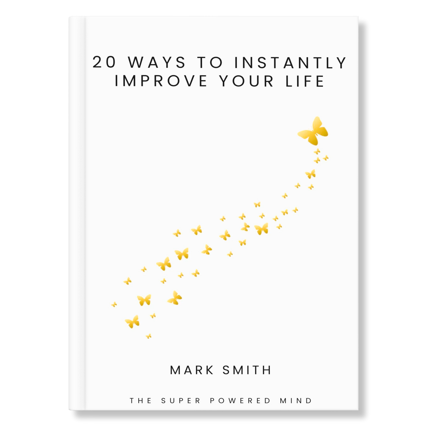 20 Ways To Instantly Improve Your Life - eBook (Digital Download)