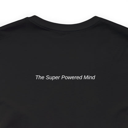 The Super Powered Mind Unisex T-Shirt