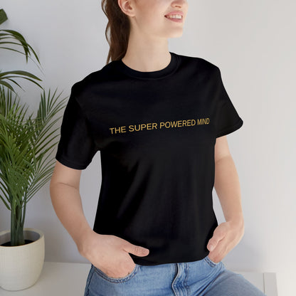 The Super Powered Mind Unisex T-Shirt