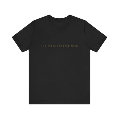 The Super Powered Mind Unisex T-Shirt