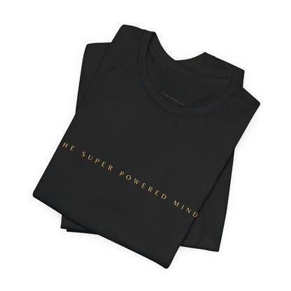 The Super Powered Mind Unisex T-Shirt