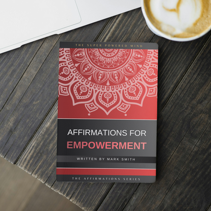 Affirmations for Empowerment (The Affirmations Series) - Written by Mark Smith (Digital Download eBook)