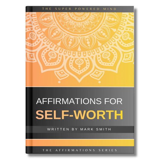 Affirmations for Self-Worth (The Affirmations Series) - Written by Mark Smith (Digital Download eBook)