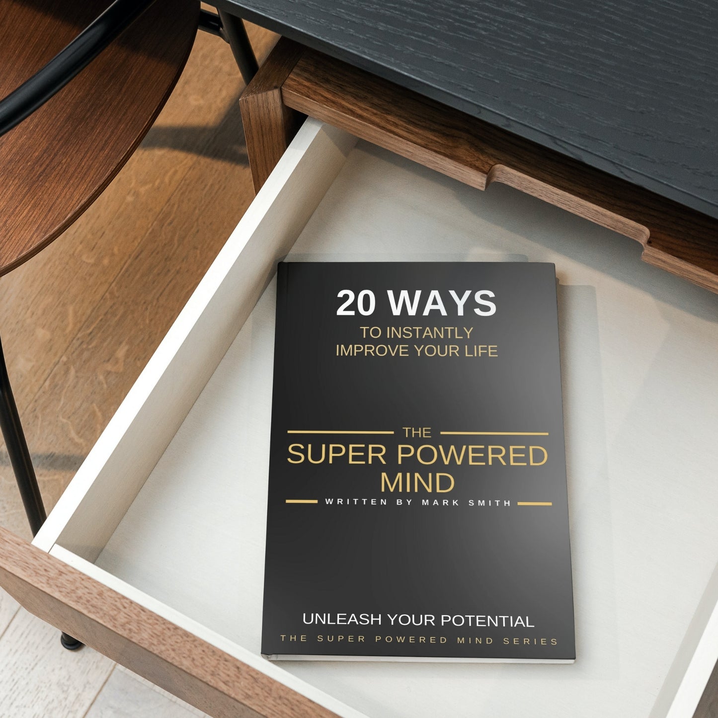 The Super Powered Mind Series: Book 2 - 20 Ways To Instantly Improve Your Life - Written by Mark Smith (Digital Download eBook)