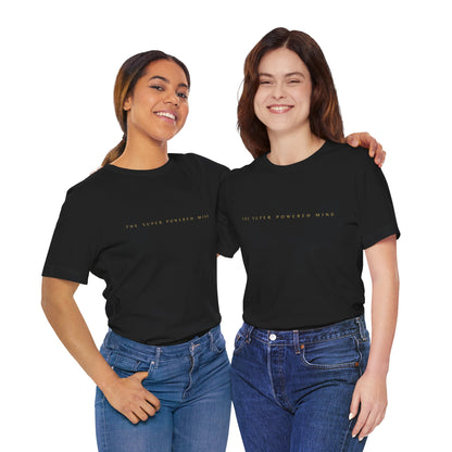 The Super Powered Mind Unisex T-Shirt